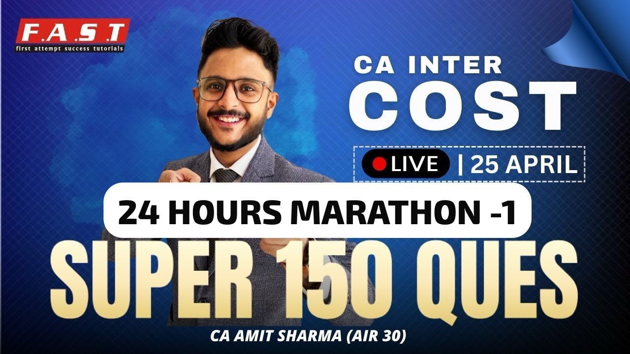 CA INTER COST SUPER 150 QUESTIONS LIVE 24 HOURS MARATHON - I I MAY'25 I CA AMIT SHARMA (AIR 30)