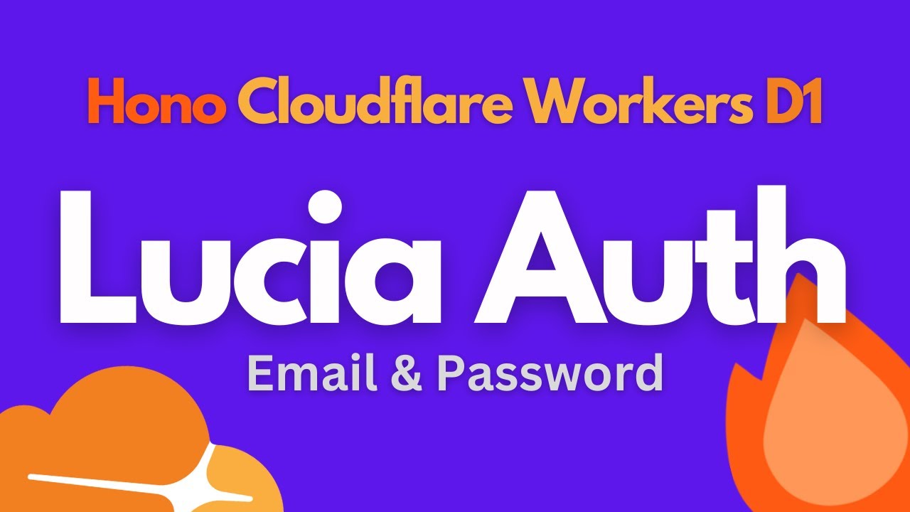 Lucia Auth Email and Password flow with Code Verification: Hono, D1, Cloudflare Workers