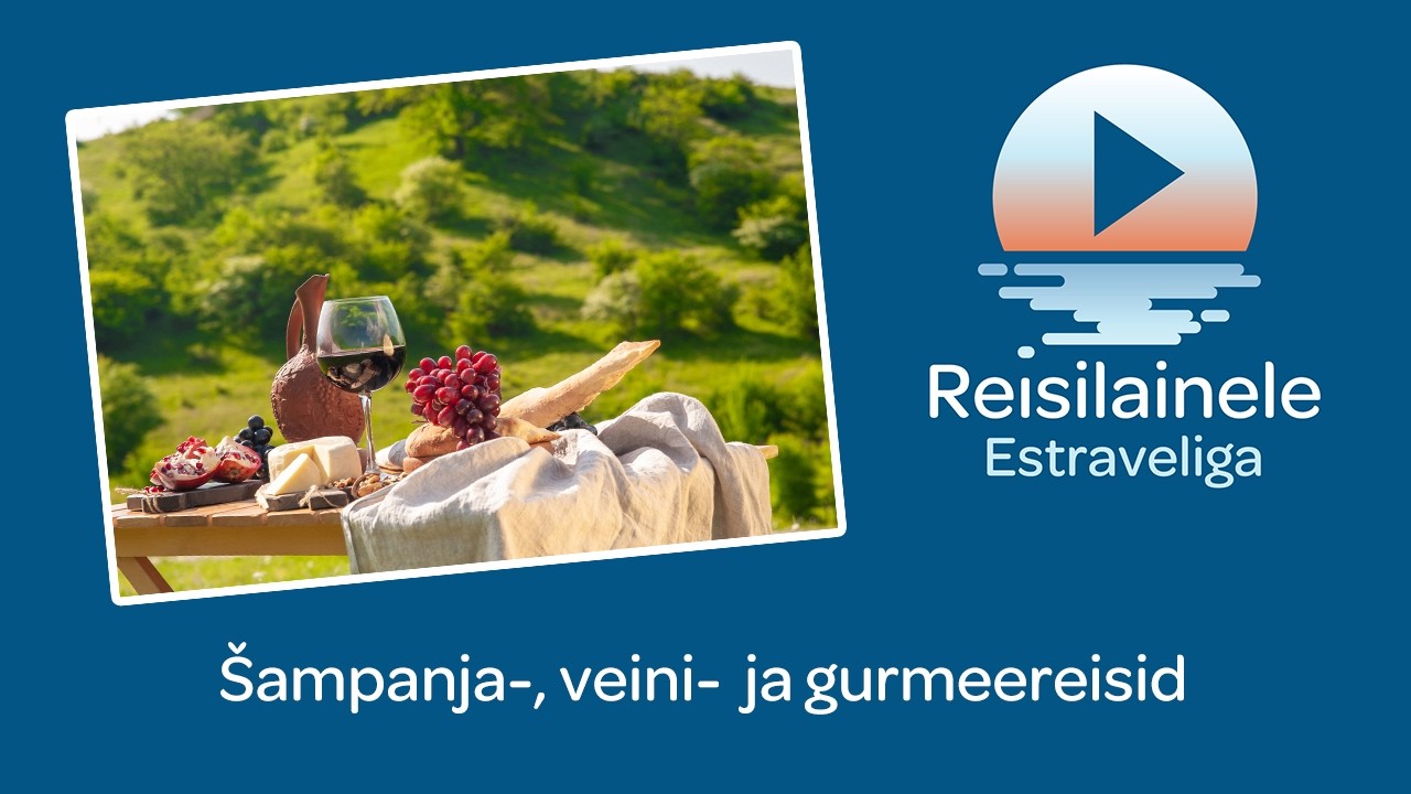 #36 Šampanja-, veini- ja gurmeereisid – Reisilainele Estraveliga