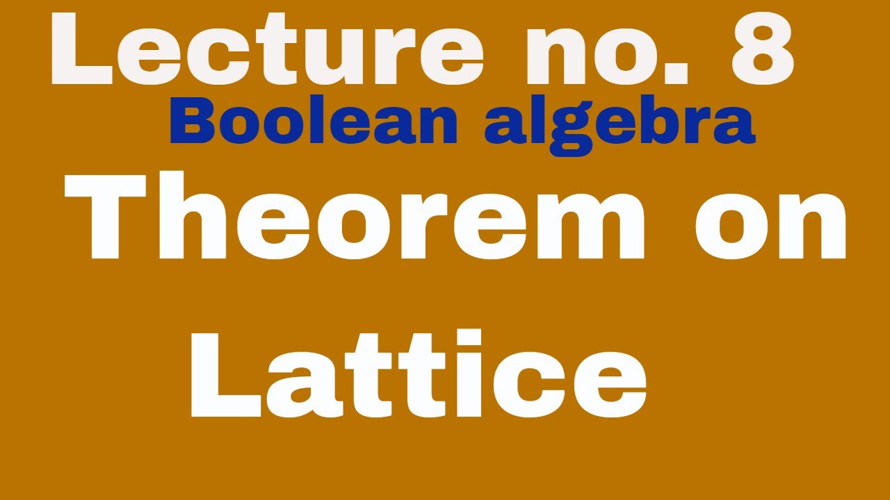 #8 Lattice, Theorem on lattice,Series of lattice theorem