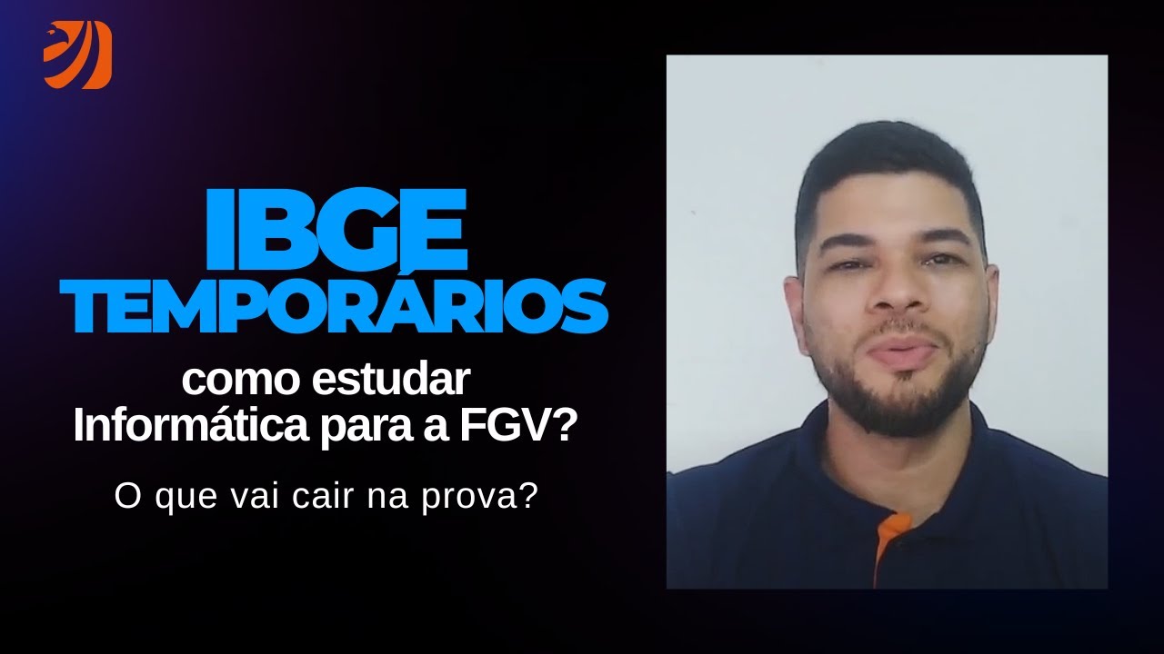 IBGE TEMPOR&Aacute;RIOS: como estudar INFORM&Aacute;TICA para a FGV? O que vai cair na prova?  (Edson Alves)