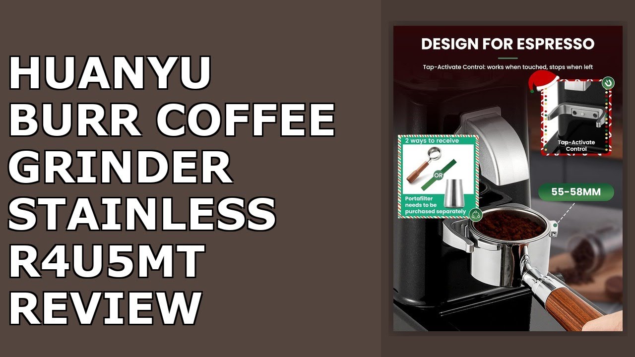 Huanyu Burr Coffee Grinder- Stainless Steel Flat Burr, 19 Precise Grind Settings, 35oz Review