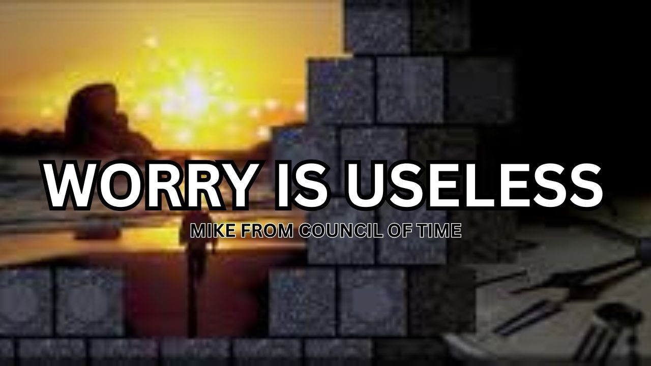 Worry Is Useless   Mike From COT 2015