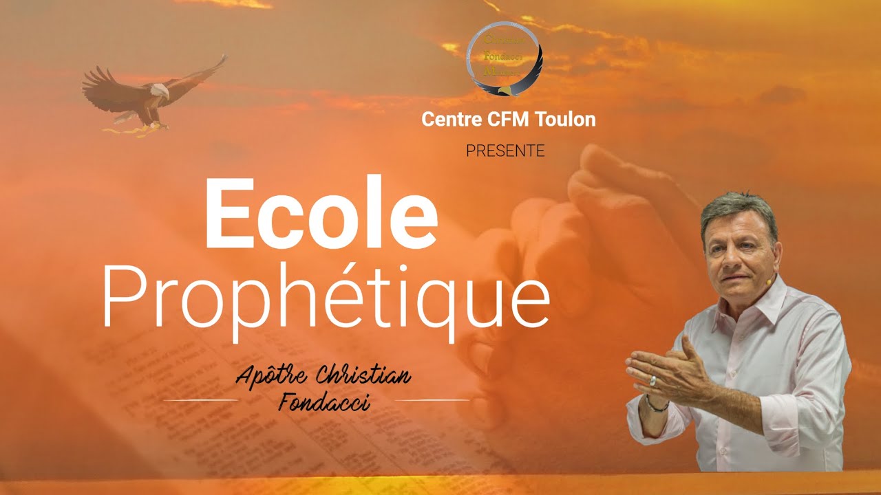 L'Ecole Prophétique Présentation Apôtre Christian Fondacci