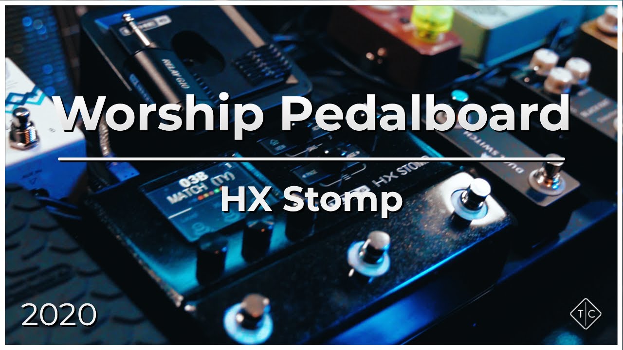 Worship Pedalboard Walkthrough 2020 - Line 6 HX Stomp