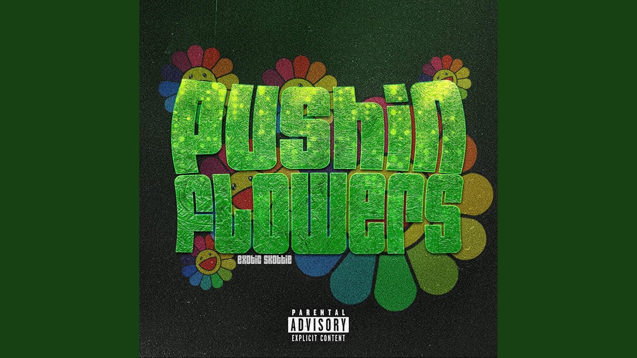 Pushin Flowers