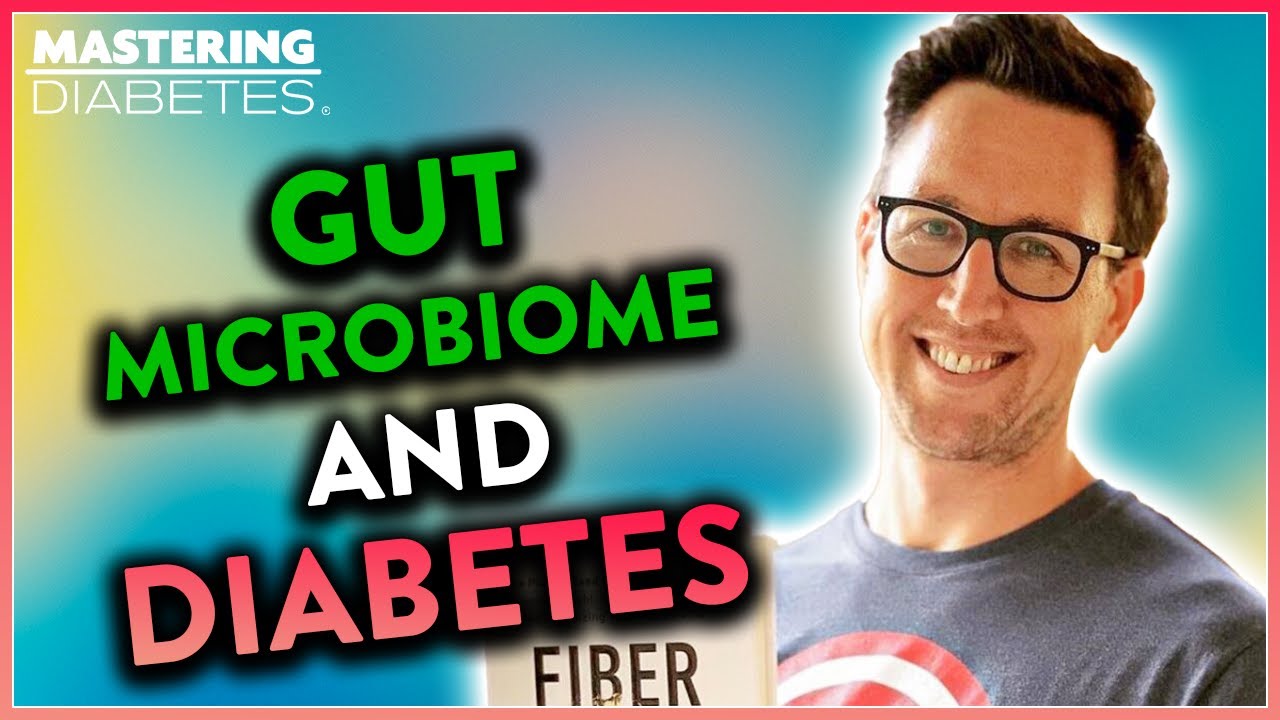 Diabetes and Gut Microbiome | Is Diabetes Linked to a Change in Our Microbiome | Mastering Diabetes