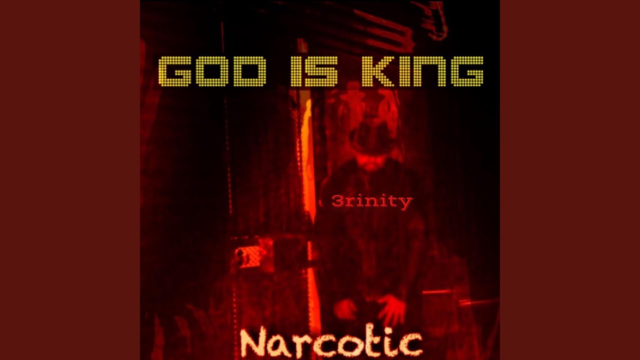 God Is king (Narcotic)