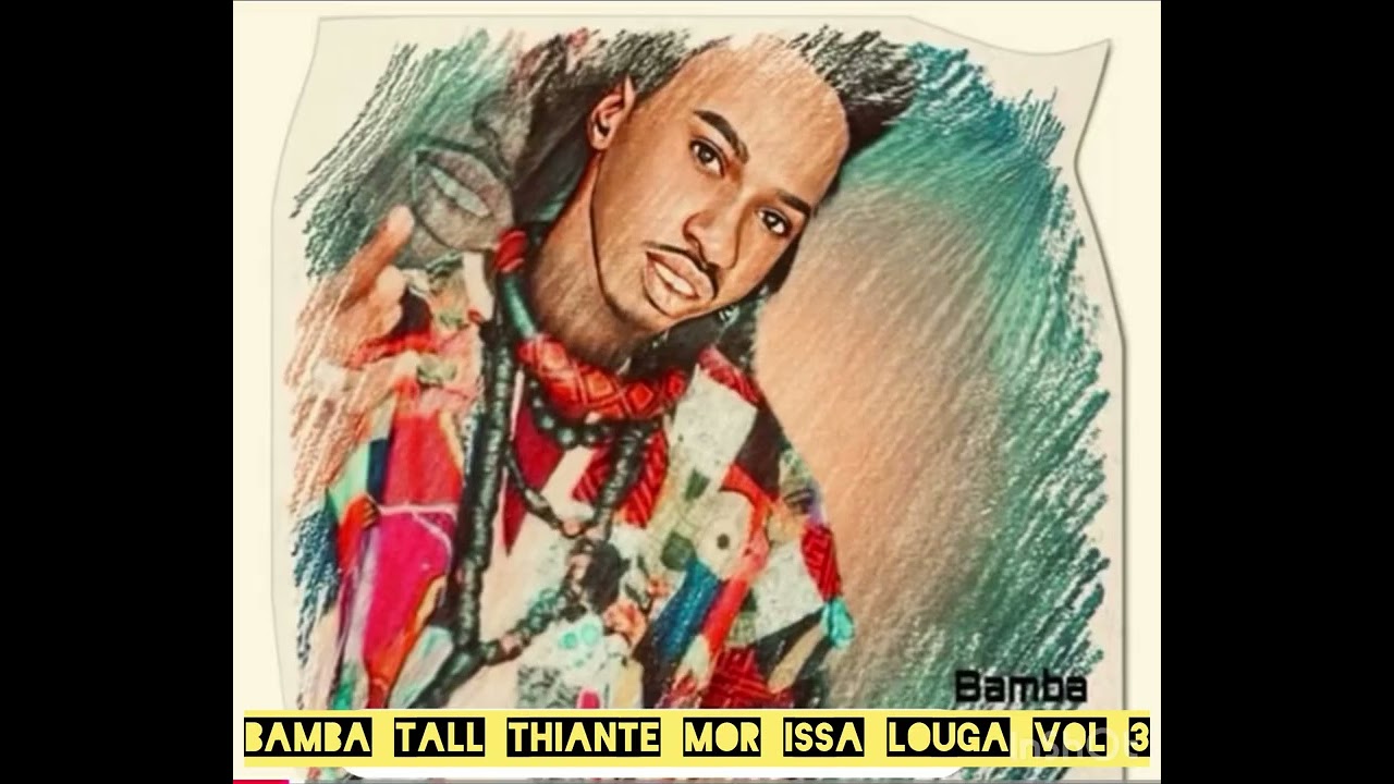 Bamba Tall Thiante Mor issa Louga vol 3