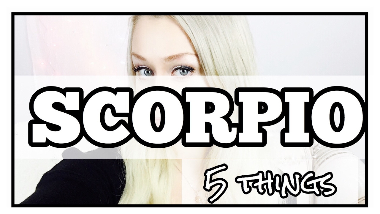 SCORPIO // 5 things