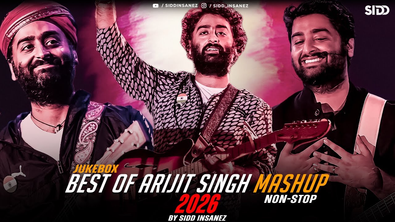 Best Of Arijit Singh Mashup 2026 | SiDD iNSANEZ | Arijit Singh Love Songs | Best of Love Songs 2026