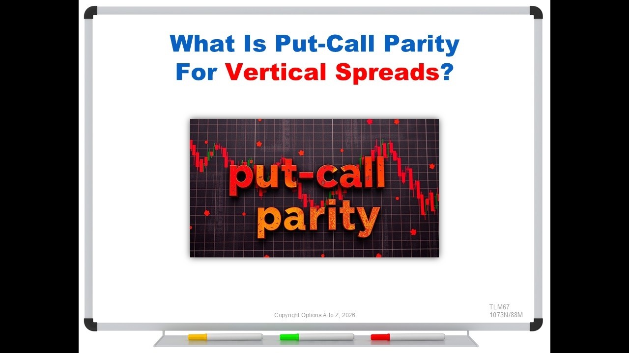 What Is Put-Call ParityFor Vertical Spreads?