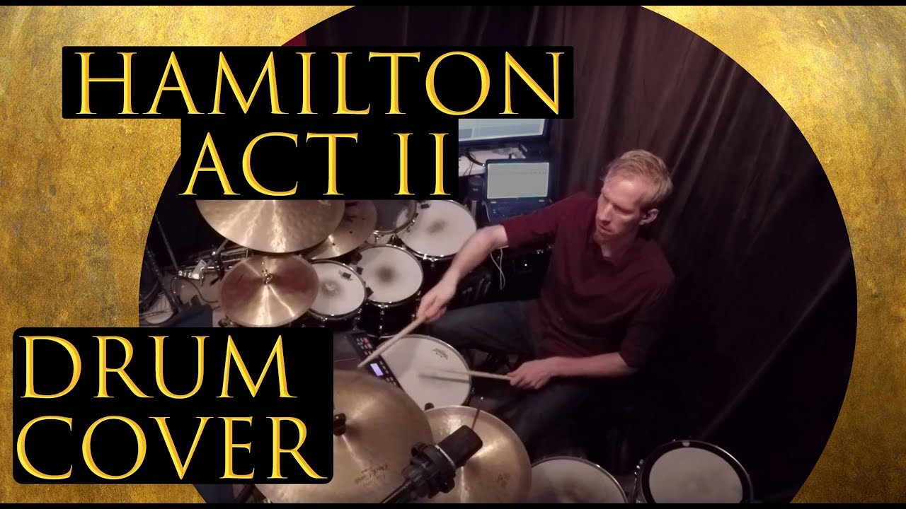 Hamilton: Act 2 Drum Cover