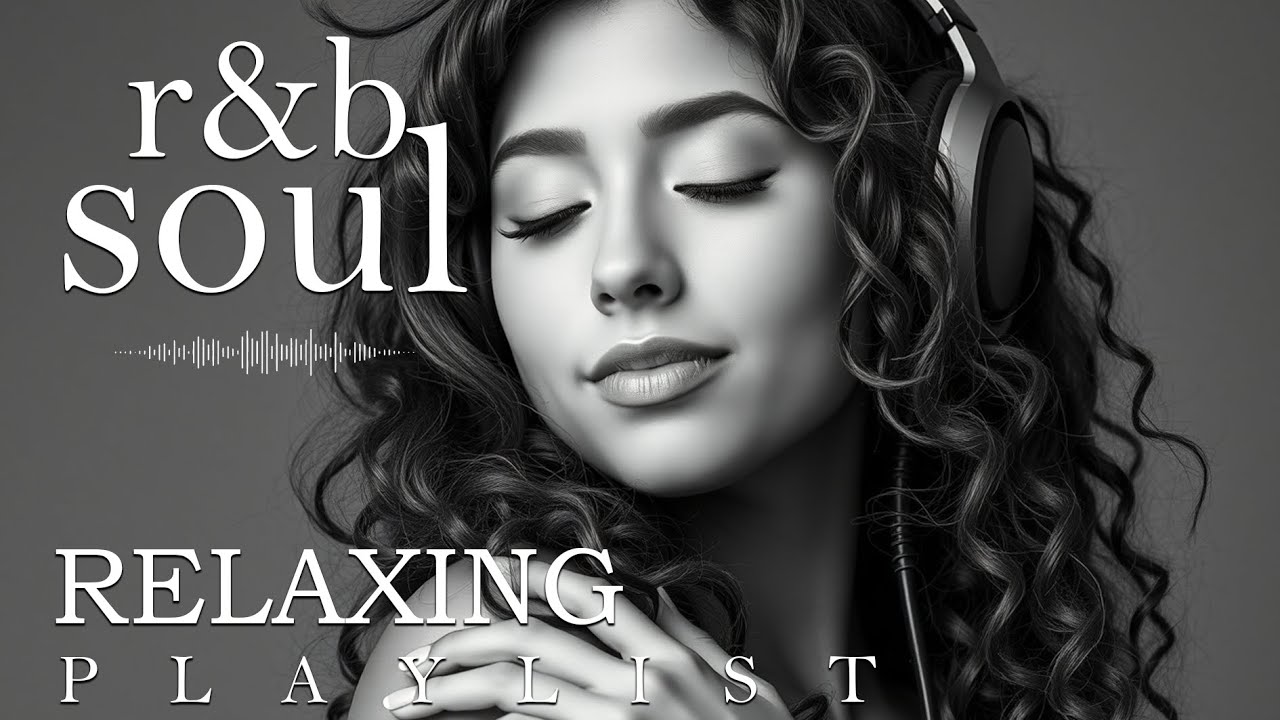 【R&B Soul】Relax & Reflect Playlist – Smooth Vocals & Laid-Back Grooves
