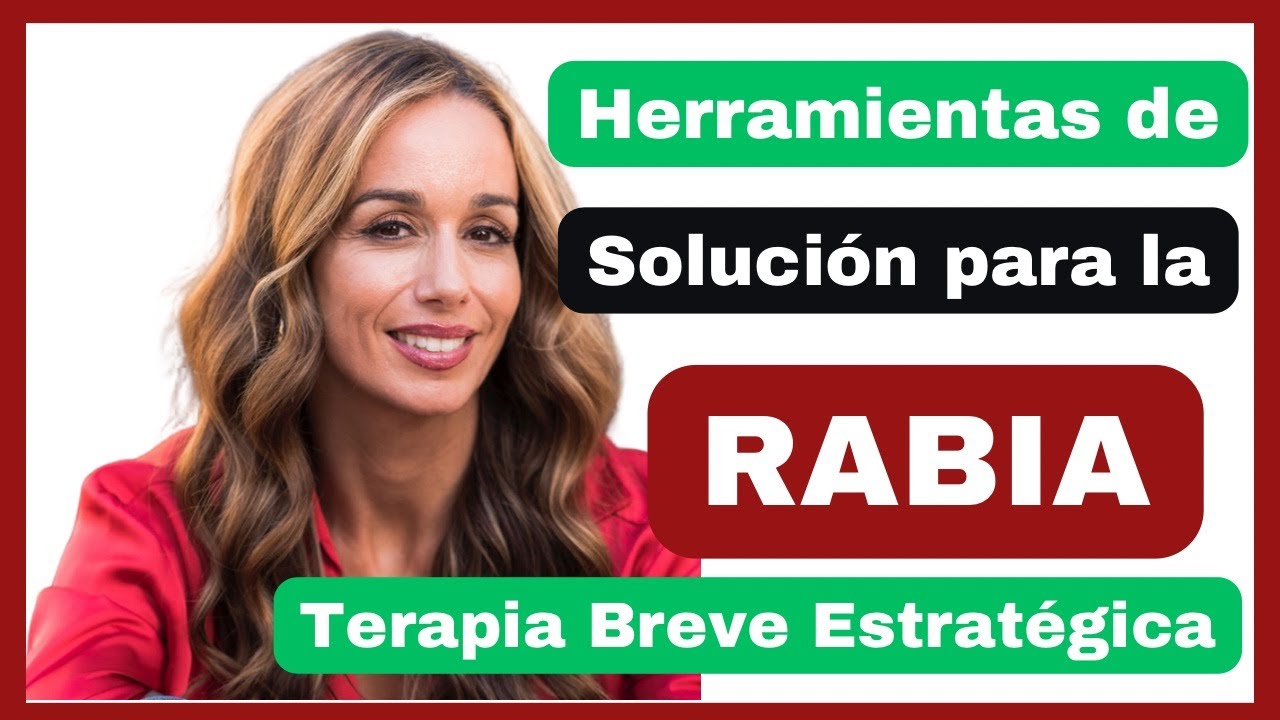 Solución a la rabia | Terapia Breve Estratégica