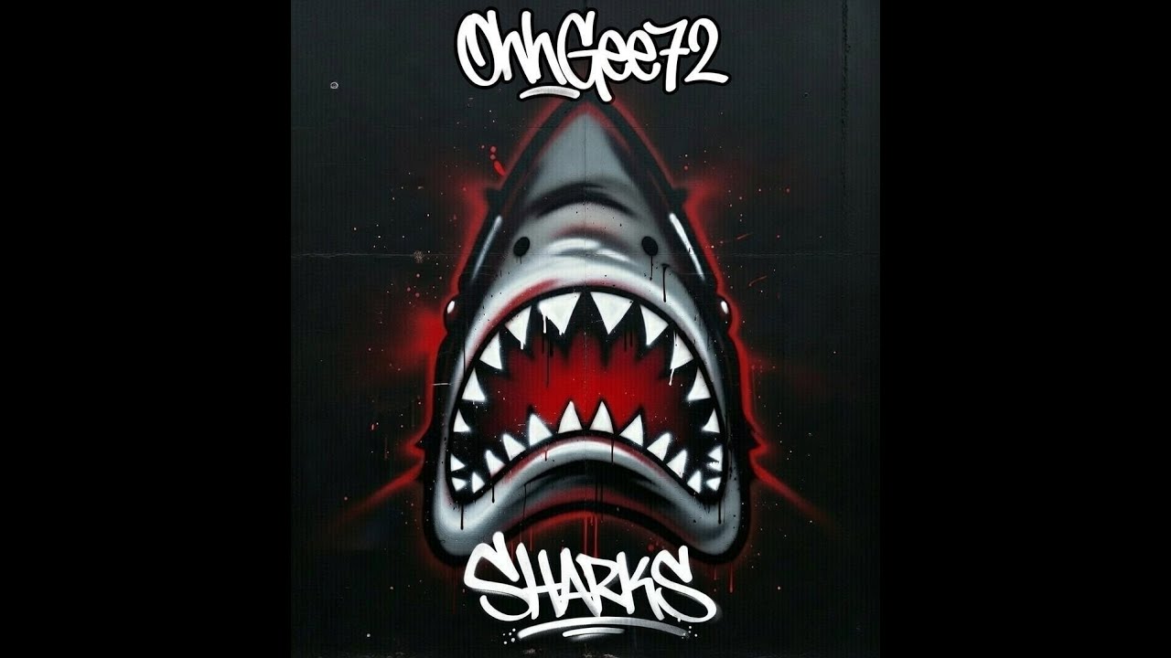 OhhGee72 feat. Cell No. 256 - Sharks