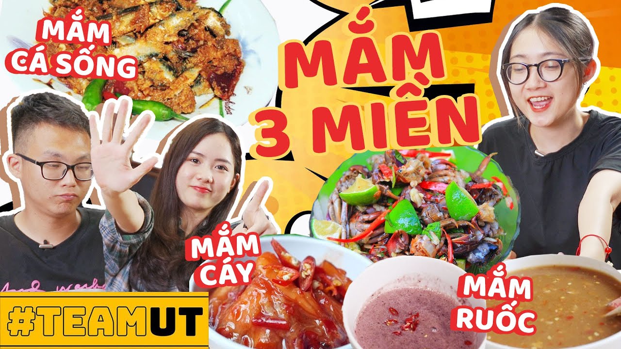 Số review nặng mùi nhất khi ăn các loại mắm đặc trưng “3 Miền” của Việt Nam! | Team UT