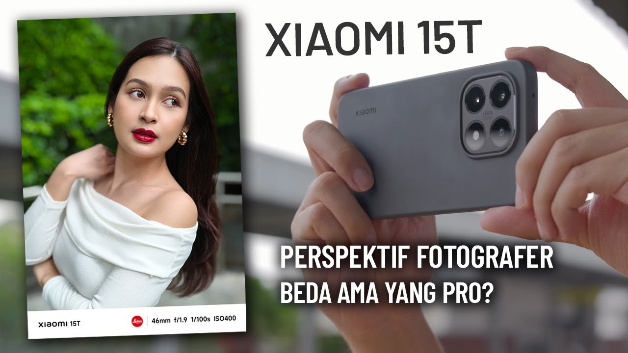 Xiaomi 15T - Review kamera Leica-nya - Terus Terang apa adanya!