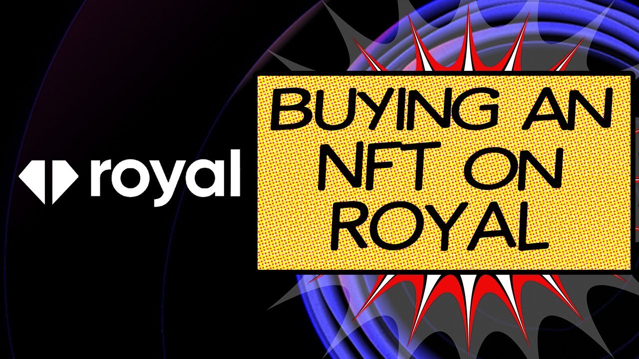 Buying NFT's on ROYAL - What You Need to Know