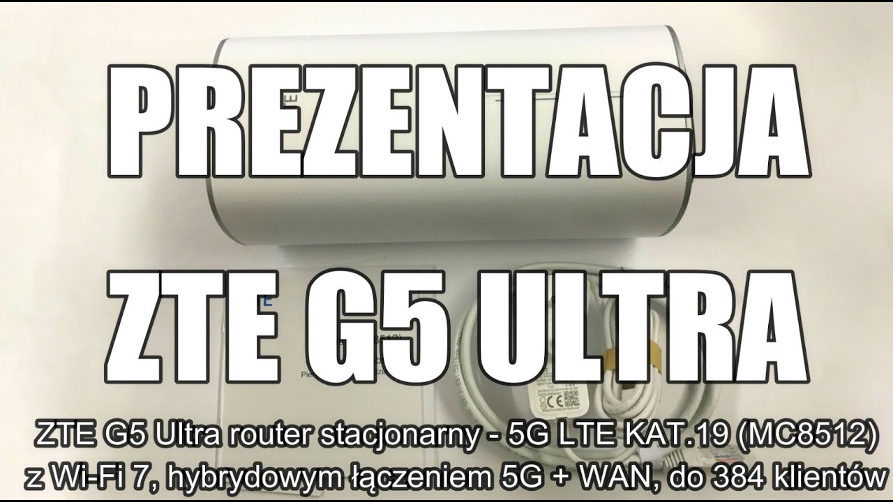ZTE G5 Ultra - szybki, wydajny i bezpieczny router dla całej rodziny