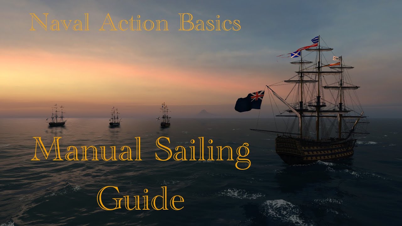 Naval Action Basics: Manual Sailing Guide