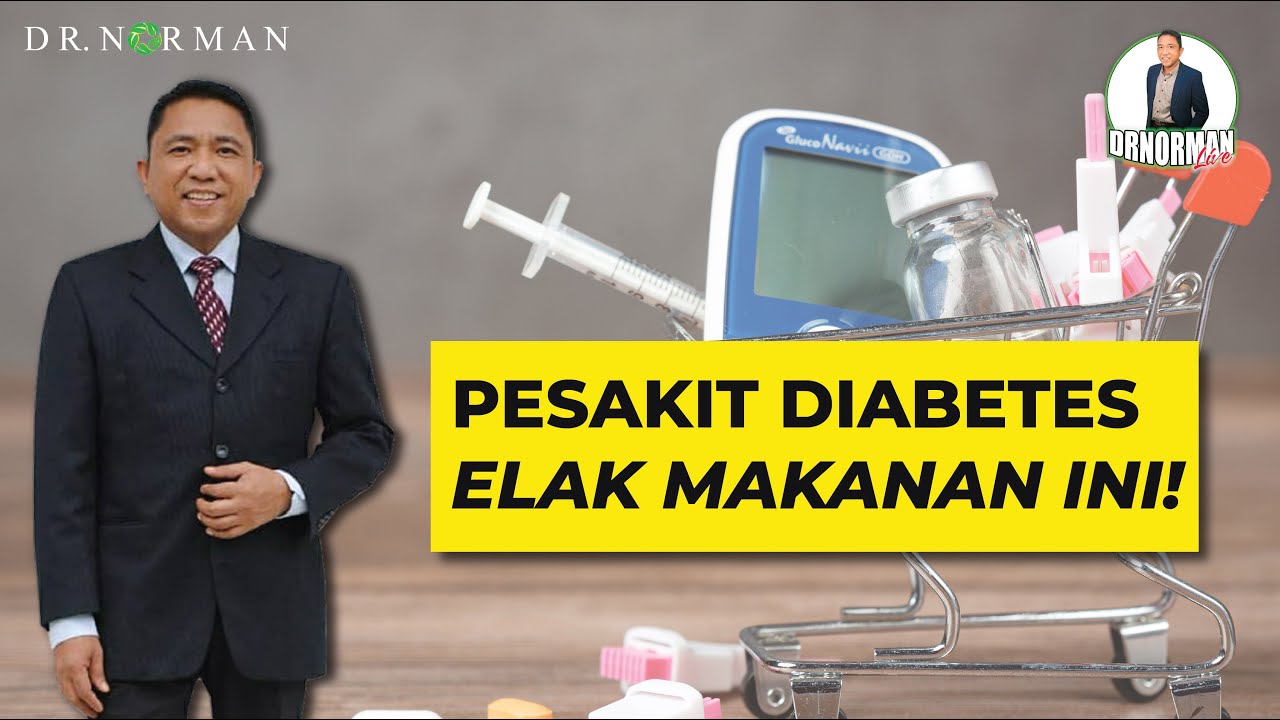 Dr Norman - 7 Makanan yang Tidak Baik untuk Pesakit Diabetes