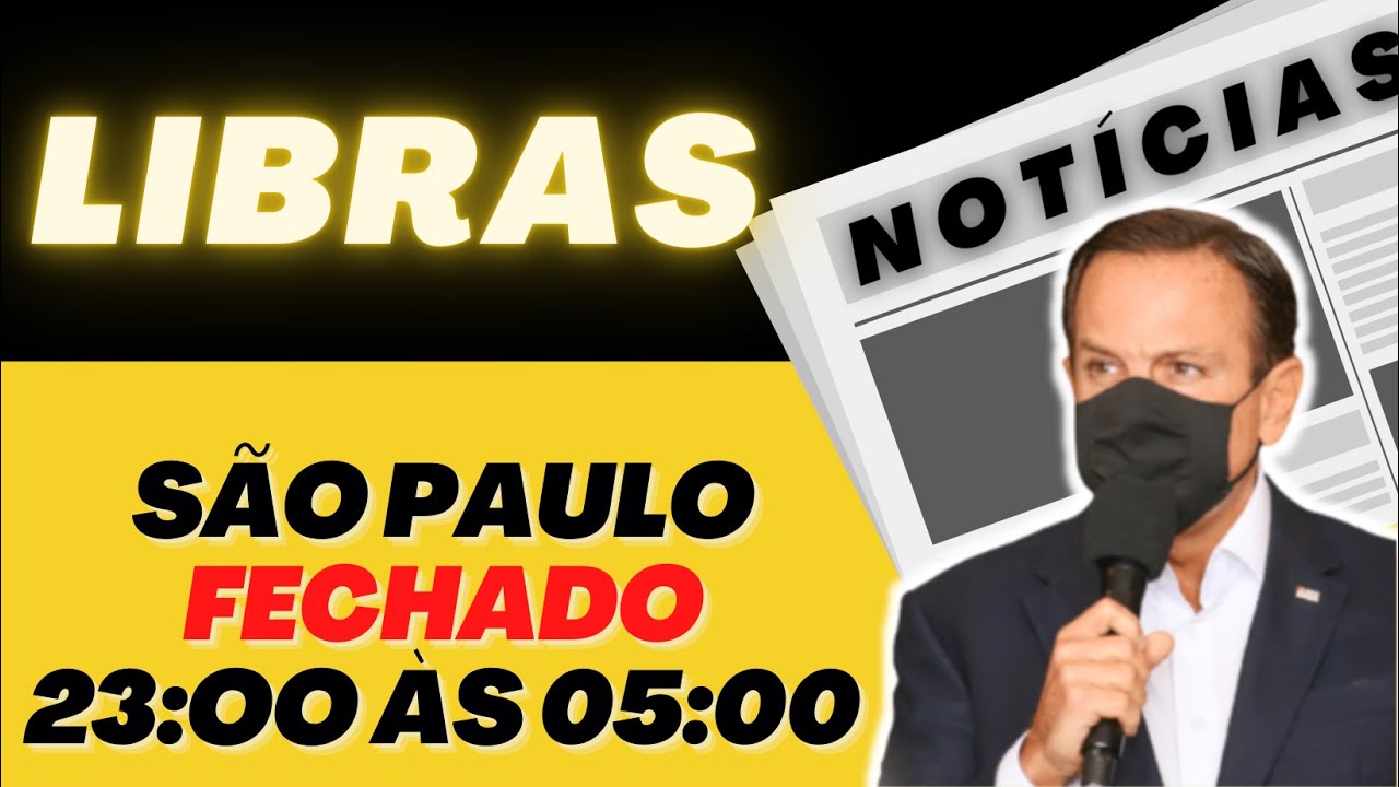 NOTÍCIAS EM LIBRAS - SÃO PAULO FECHADO DAS 23H00 AS 05H00