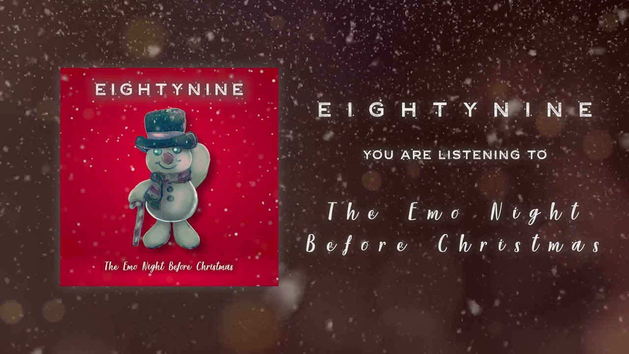 E I G H T Y N I N E - The Emo Night Before Christmas