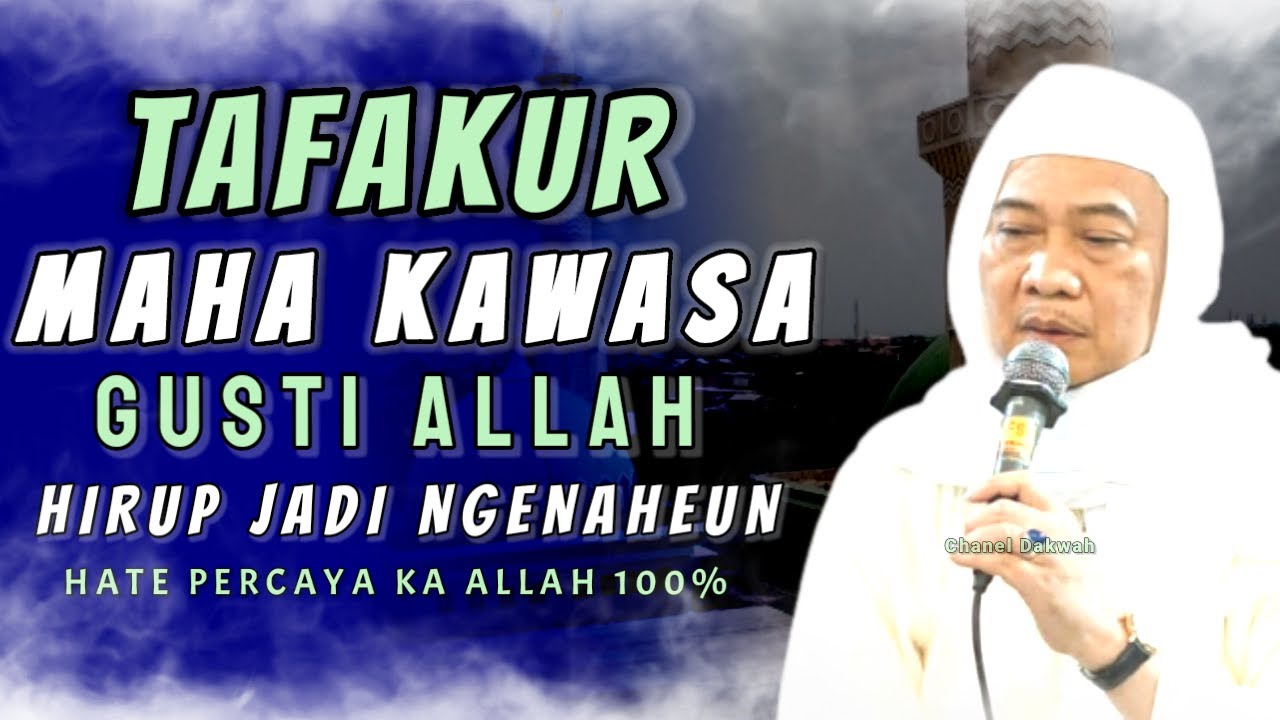 TAFAKUR Maha Kawasa Gusti Allah! Nasihat Mutiara ABUYA UCI TURTUSI hirup Yakin Tanpa Ragu
