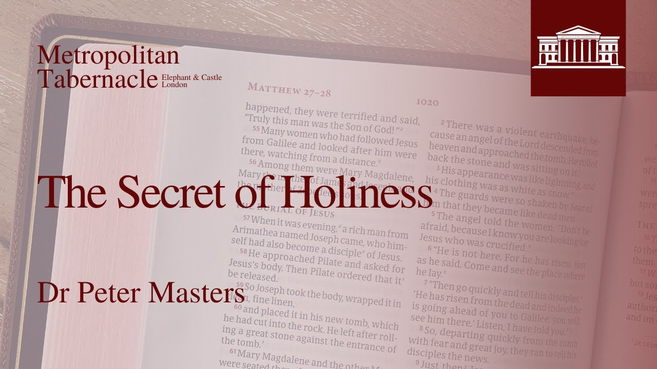 The Secret of Holiness  |  1 Timothy 3.9  |  Dr Peter Masters