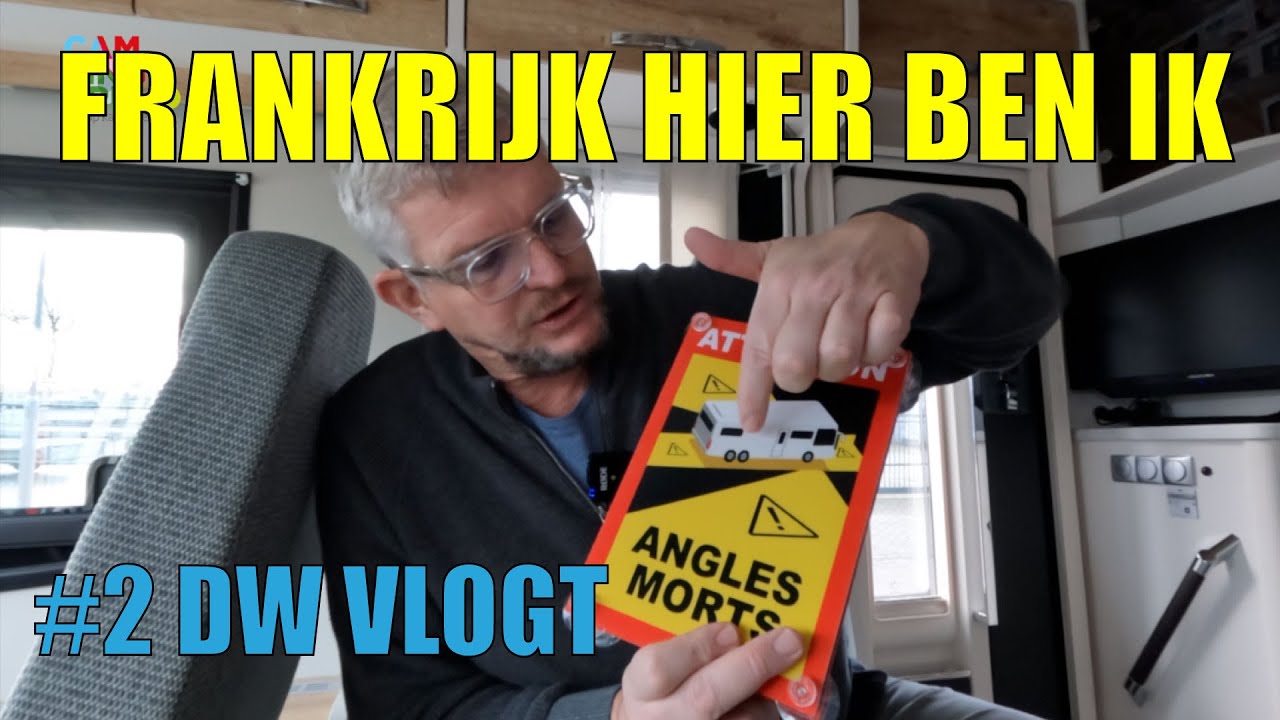 DWVLOG #2 - FRANKRIJK HIER BEN IK onderweg naar het zuiden - Campingtrend