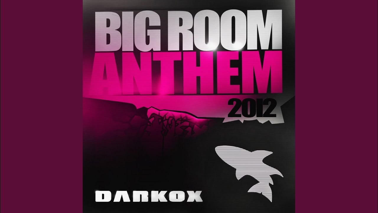 Big Room Anthem 2012 (Radio)