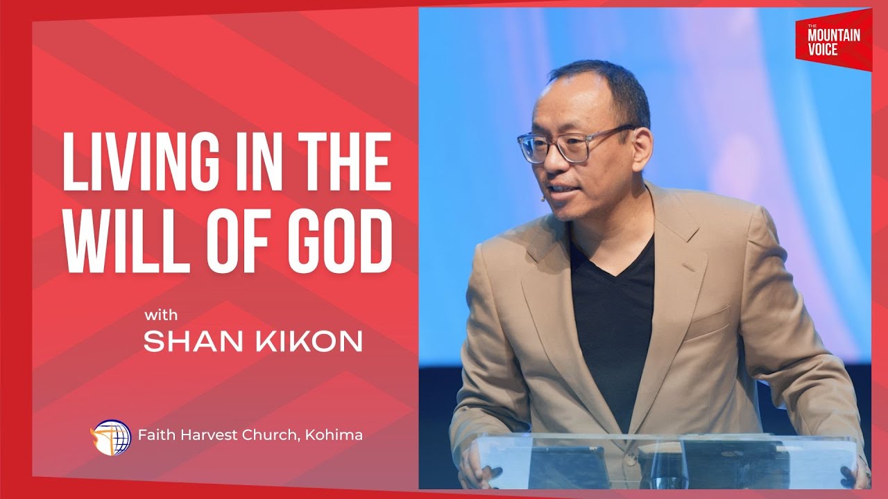 Living in the Will of God | Shan Kikon