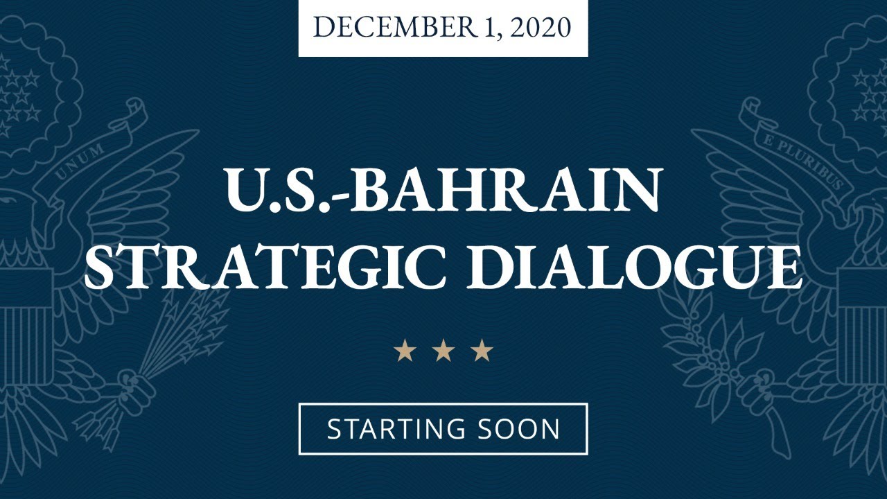 Secretary Pompeo's virtual remarks at  the U.S.-Bahrain Strategic Dialogue - 7:20 AM