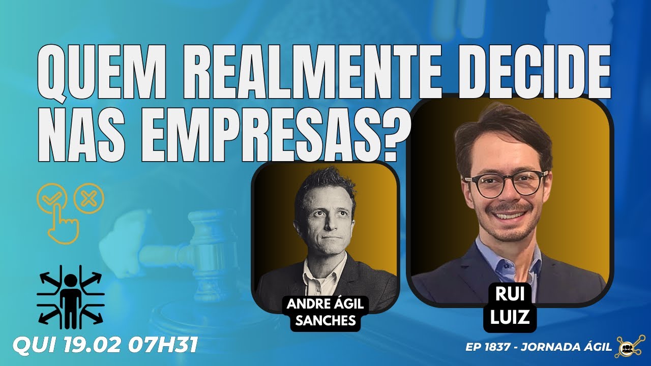 #JornadaÁgil EP1837 Quem Realmente Decide nas Empresas? QUI 19.02.26 07h31
