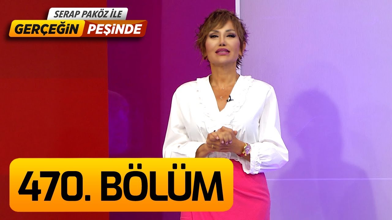 Gerçeğin Peşinde 470. Bölüm