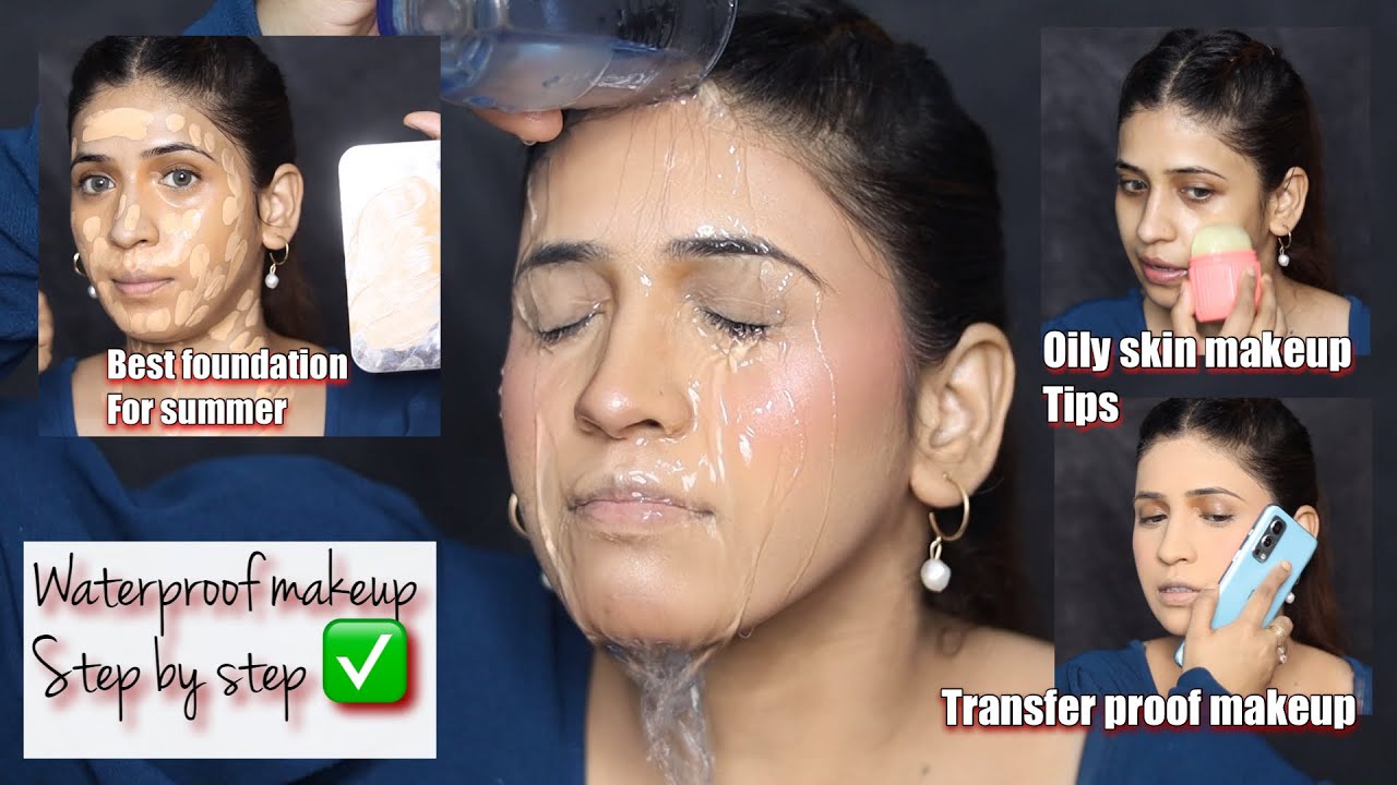 Summer waterproof makeup for oily skin | long lasting base makeup कैसे करते है | पसीना कैसे रोके ?