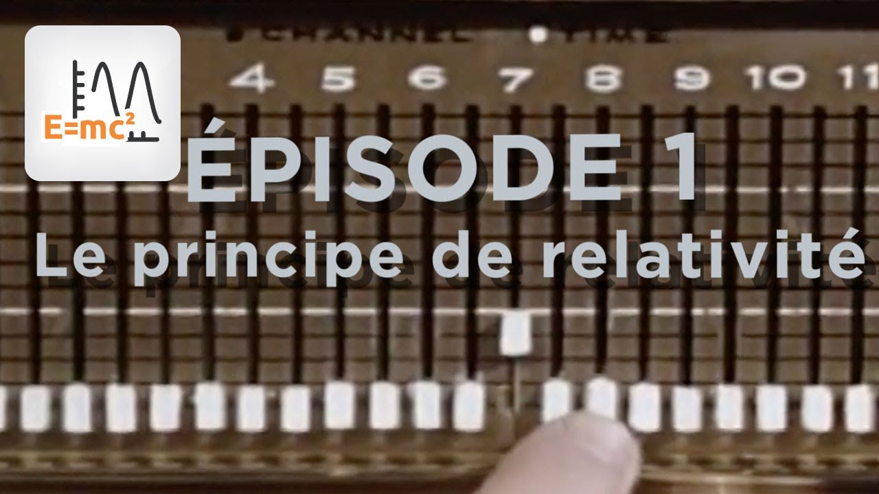 [Les principes Clefs de la physique] Le principe de relativité, #1