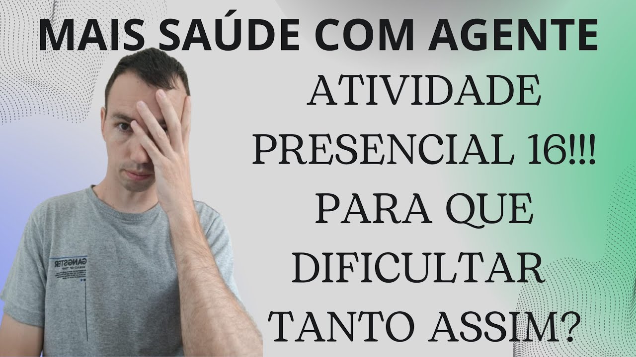Atividade Presencial 16 | Porque Eles Complicam Essas Atividades Tanto! O que Responder na Atividade