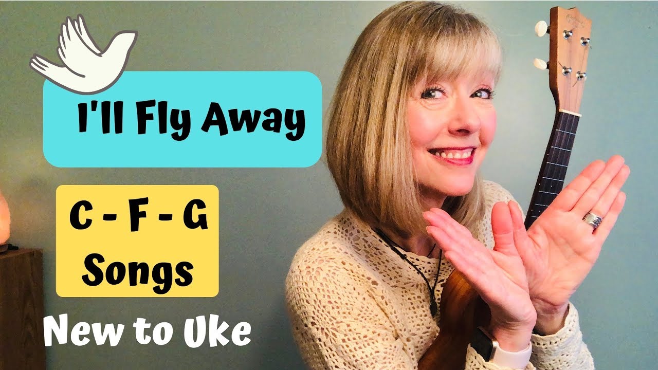 Beginning Ukulele Tutorial - I'LL FLY AWAY - C F G Songs