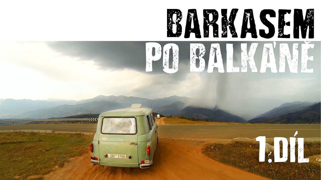 Barkasem po Balkáně (1.díl)