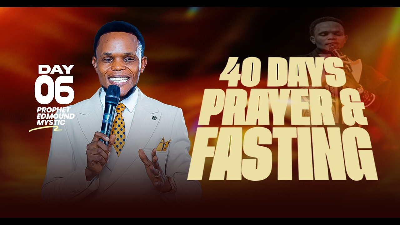 DAY 06| 40 DAYS OF PRAYER AND FASTING| 11st March 2026| ProphetEdmoundMystic