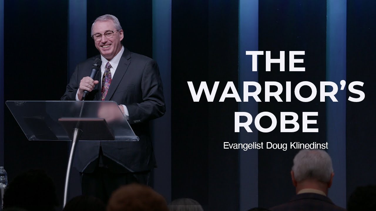 The Warrior's Robe | Evangelist Doug Klinedinst