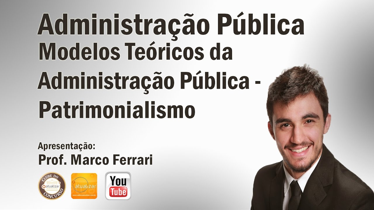 Administração Pública - Aula 02 (Patrimonialismo)