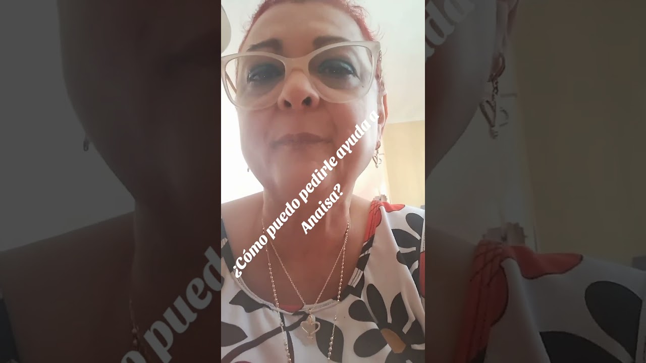 ¿Cómo puedo pedirle ayuda a Anaisa?