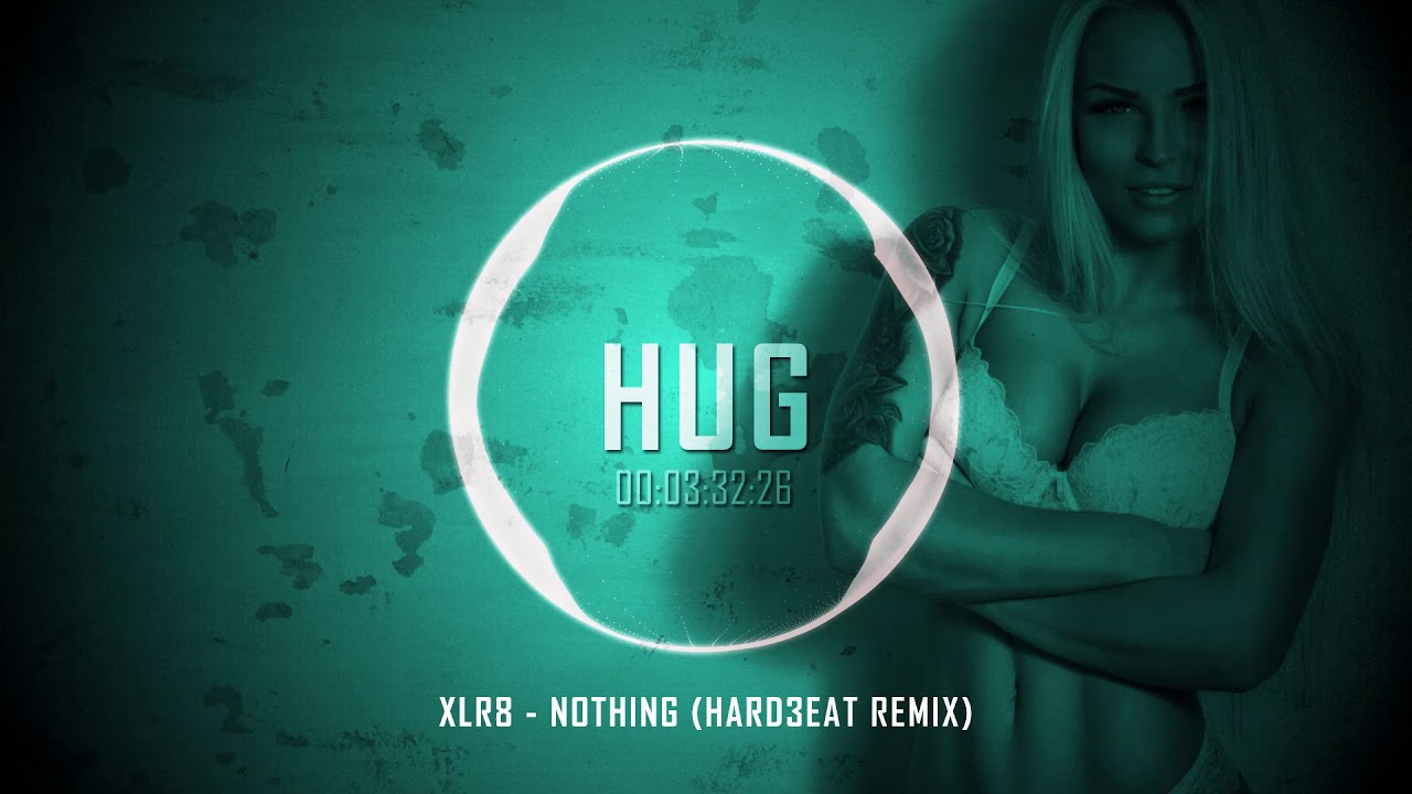 XLR8 - Nothing (Hard3eat Remix)