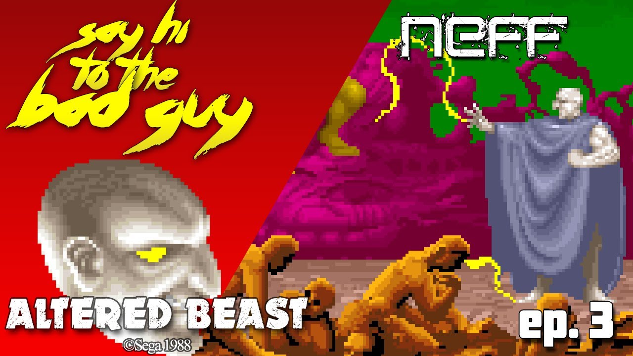 A QUESTION OF CHARACTER PRESENTS - SAY HI TO THE BAD GUY - NEFF (ALTERED BEAST)