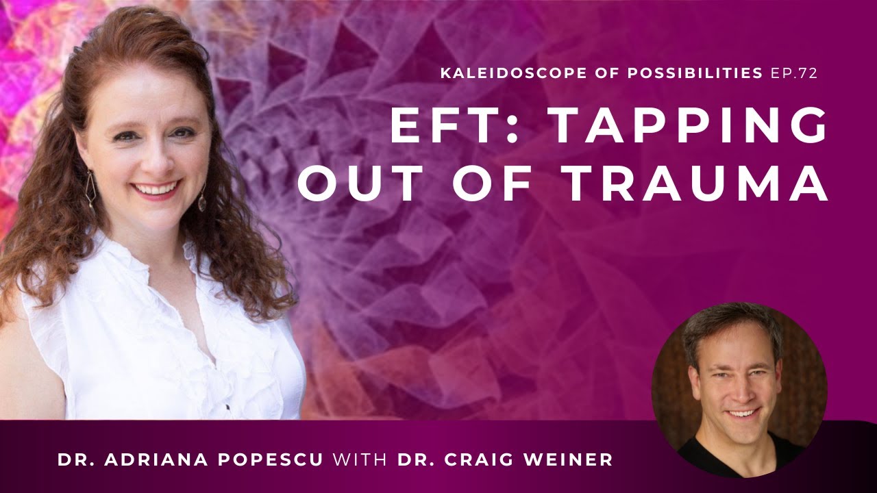 EP 72 &ndash; EFT: Tapping Out of Trauma with Dr. Craig Weiner