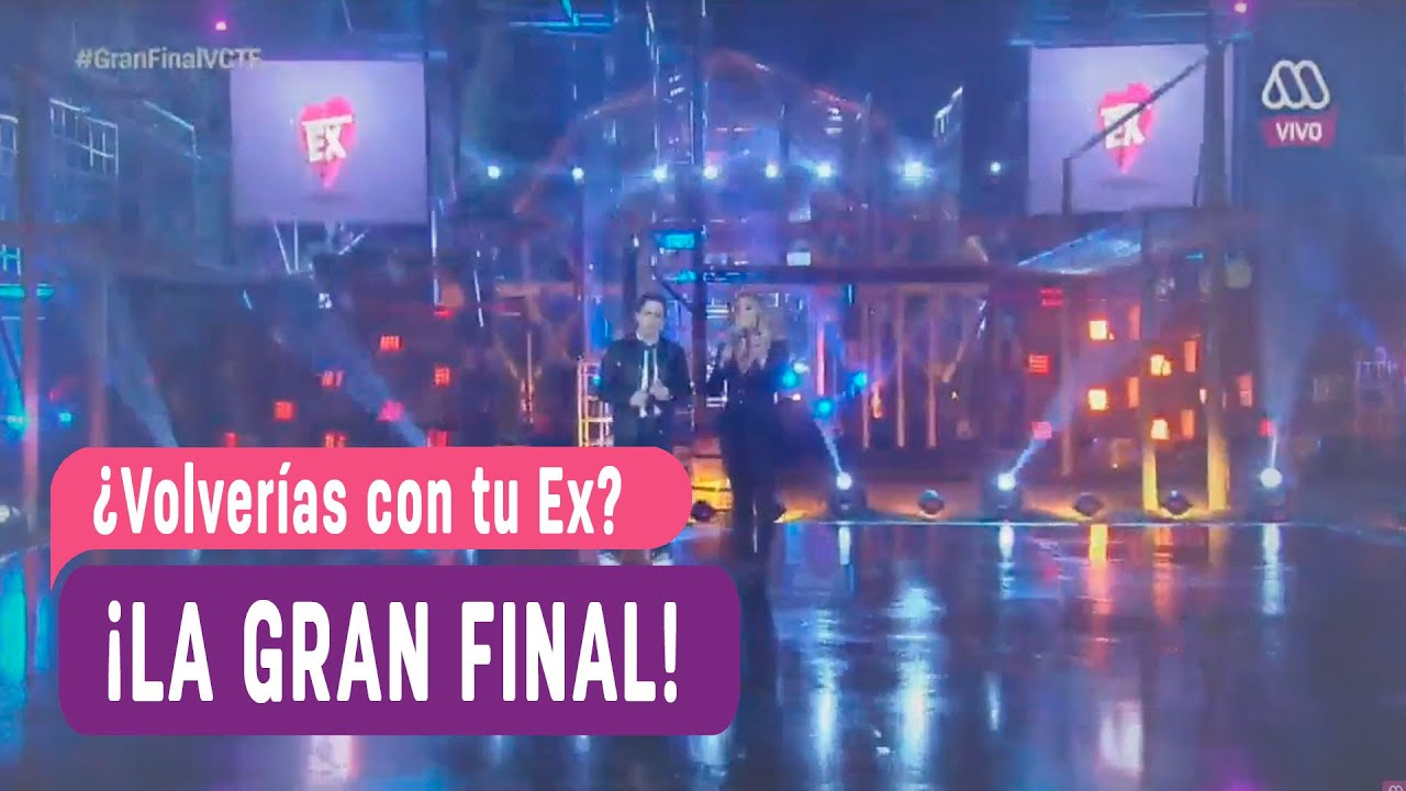 ¿Volverías con tu Ex? - Gran Final