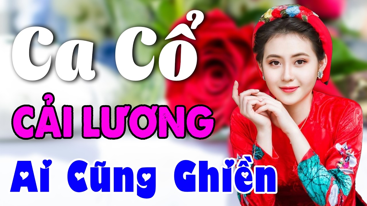 Vừa Nằm Vừa Nghe Ca Cổ Cải Lương Ru Ngủ - Ca Cổ Cải Lương Xưa AI CŨNG GHIỀN | Ca Cổ T&acirc;n Thời